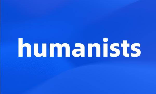 humanists