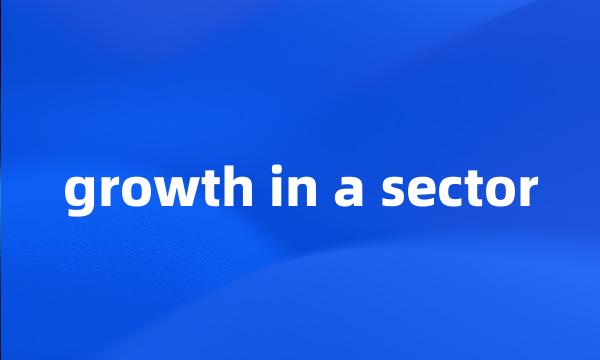 growth in a sector