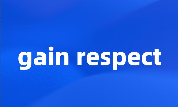 gain respect