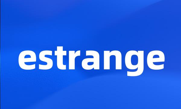 estrange