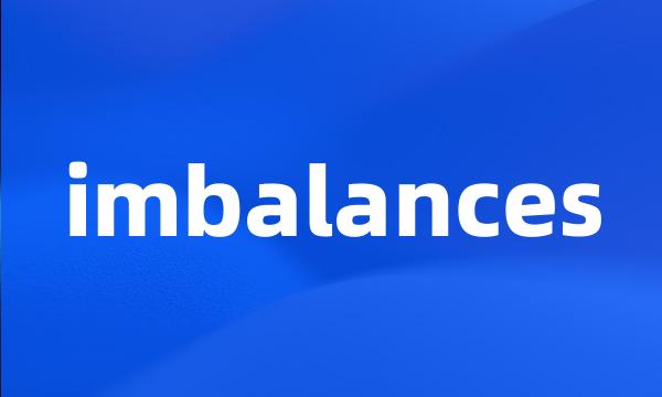 imbalances