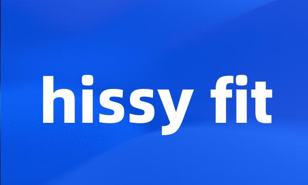 hissy fit
