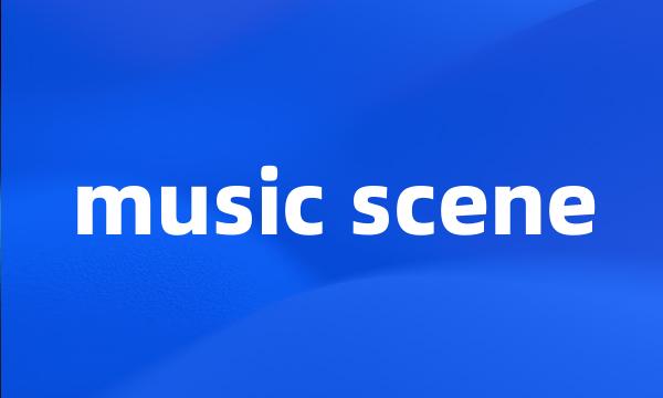 music scene