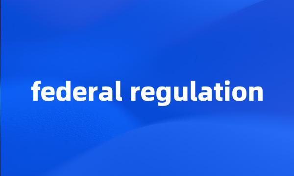 federal regulation