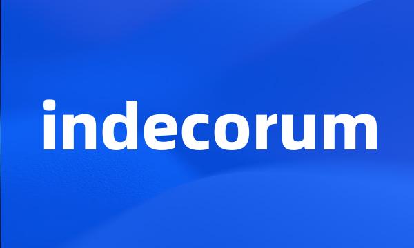 indecorum