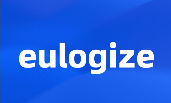 eulogize