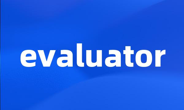 evaluator