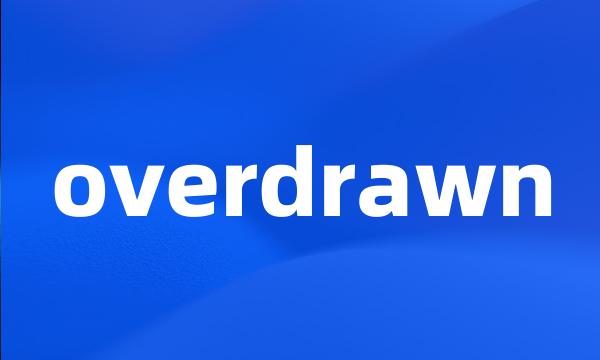 overdrawn