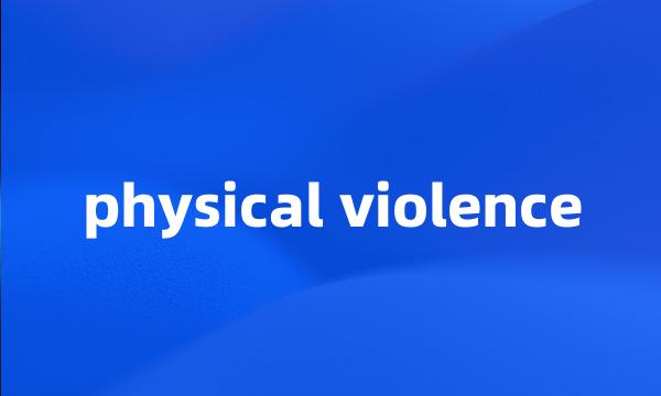 physical violence
