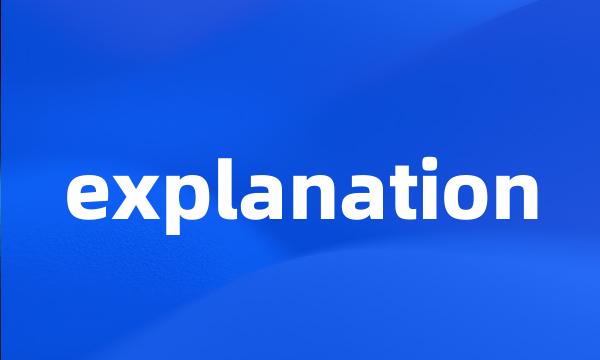 explanation