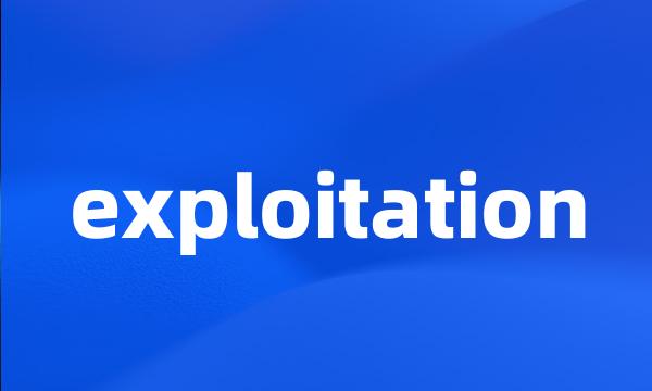 exploitation