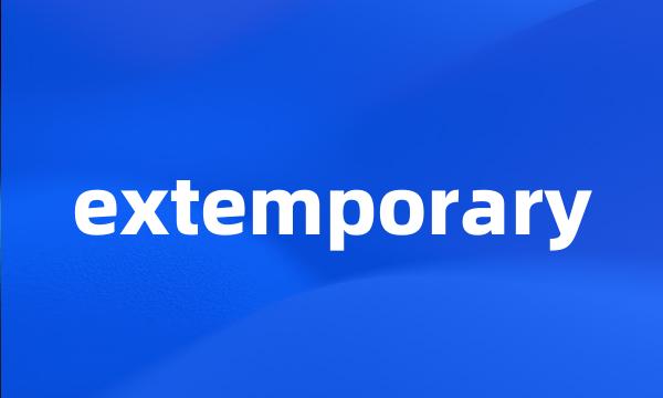 extemporary