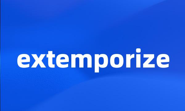 extemporize