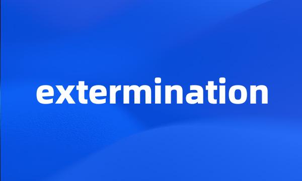 extermination