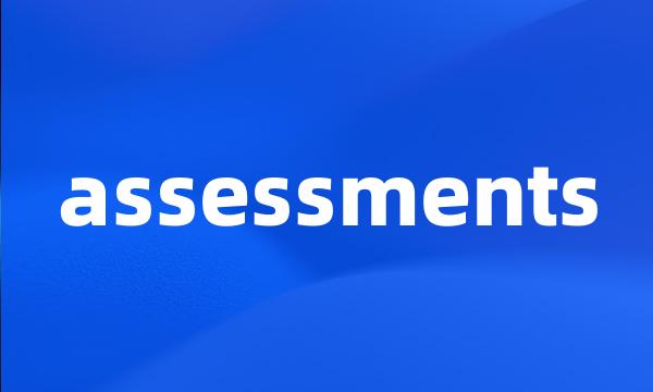 assessments