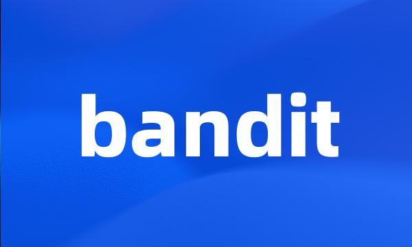 bandit