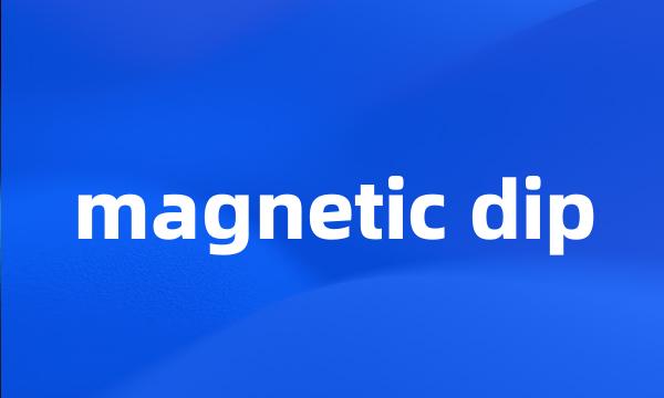 magnetic dip