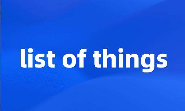 list of things