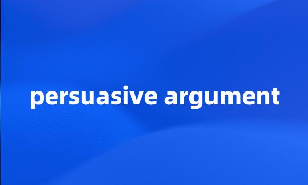 persuasive argument