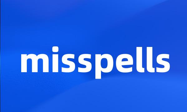 misspells