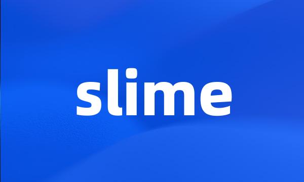 slime