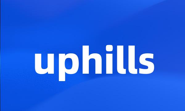 uphills