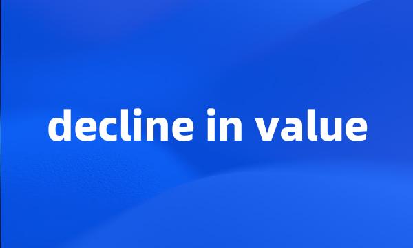 decline in value