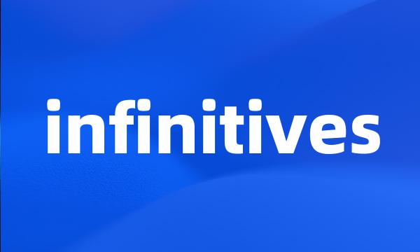 infinitives