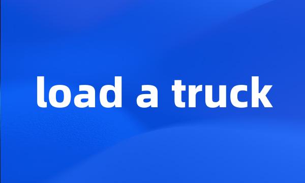 load a truck