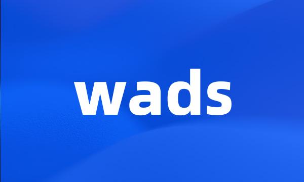 wads