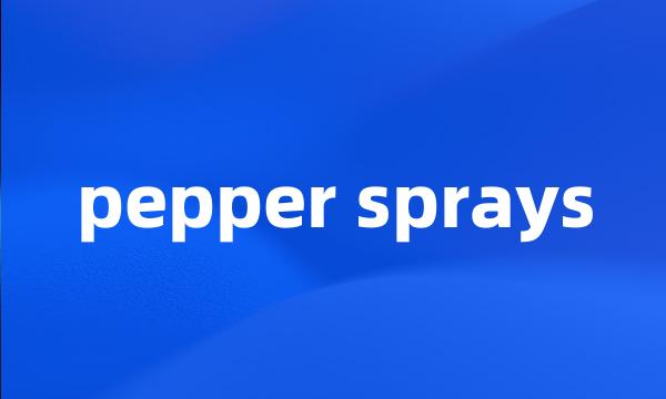 pepper sprays