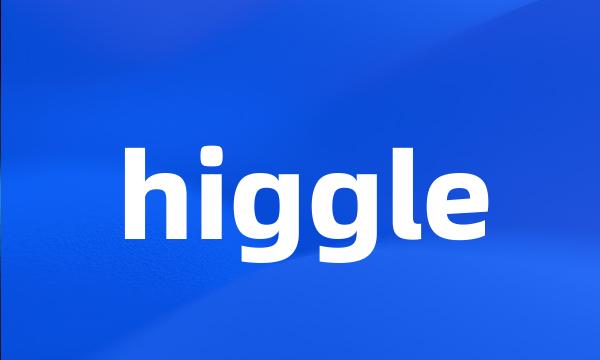 higgle