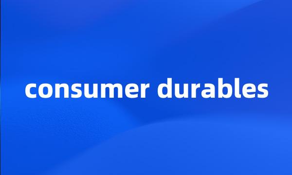 consumer durables