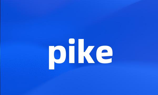 pike