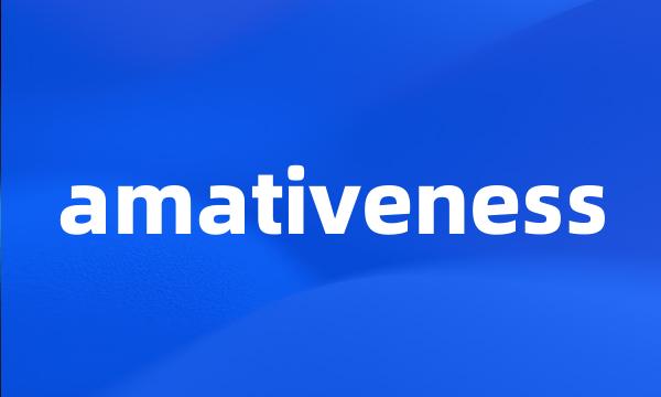 amativeness