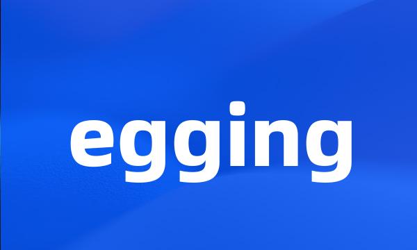 egging