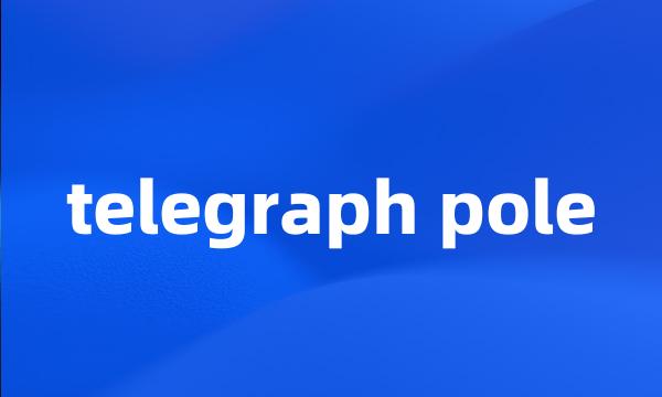 telegraph pole