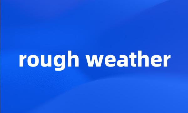 rough weather