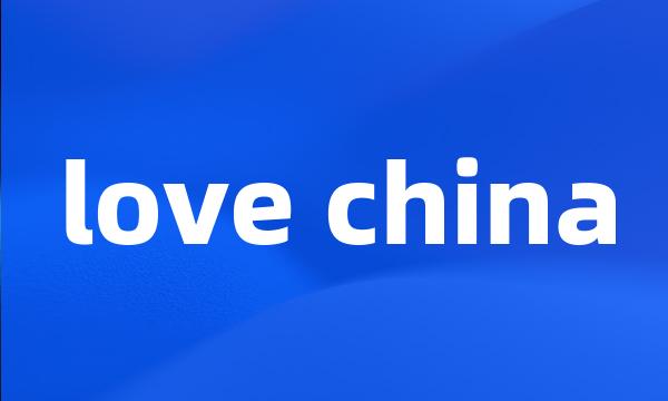 love china