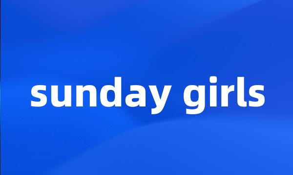 sunday girls