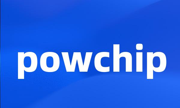 powchip