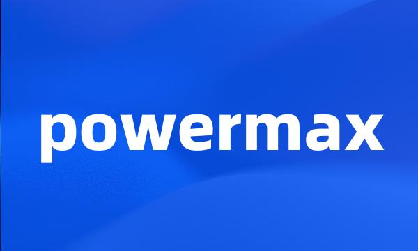 powermax