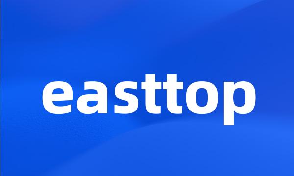 easttop