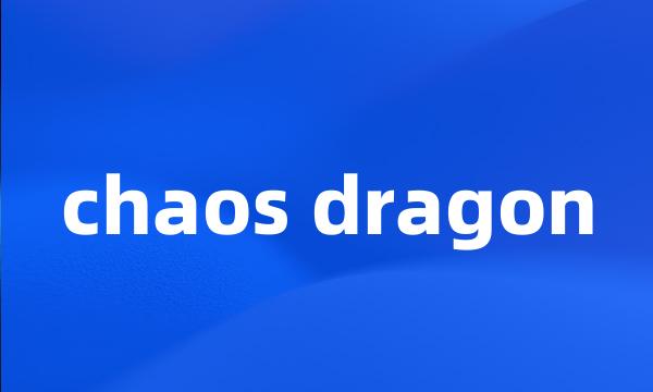 chaos dragon