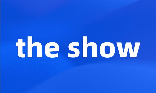 the show