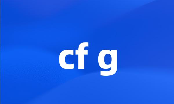 cf g