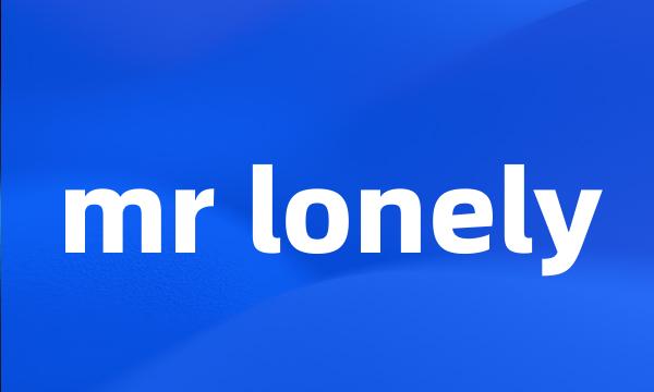 mr lonely