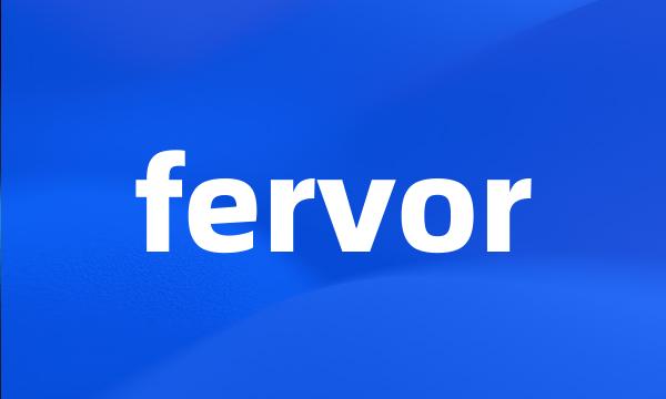 fervor