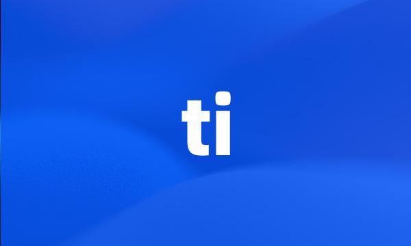 ti