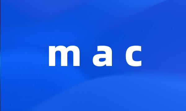 m a c